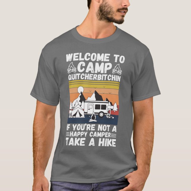 Camiseta Welcomeo Camp Quitcherbitchin If You re Not A boy (Frente)