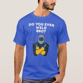 Camiseta Weld Welding Squad Welder Quote boy