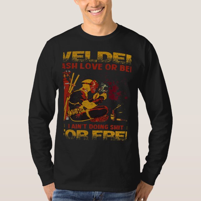Camiseta Welder Cash Love Or Beer I Ain't Doing For Free (Frente)