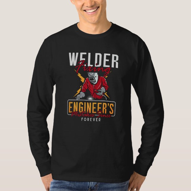 Camiseta Welder Fixing Engineer's Welders Cool Welding Dads (Frente)