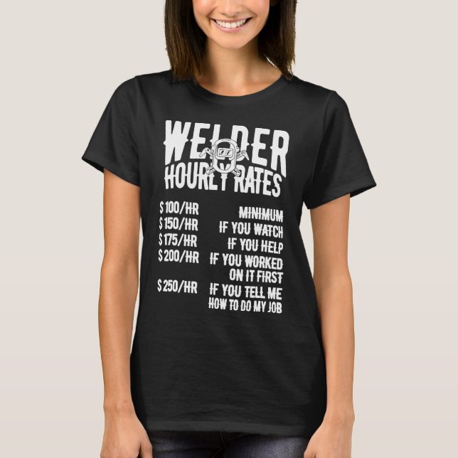Camiseta Welder Hourly Rate Costume For Welder Funny Weldin (Frente)
