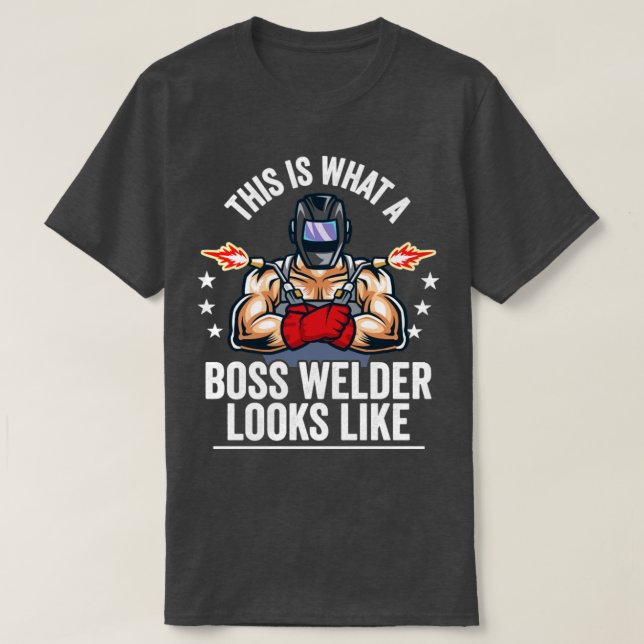 Camiseta Welder This Is What A Boss Welder Looks Like (Frente do Design)