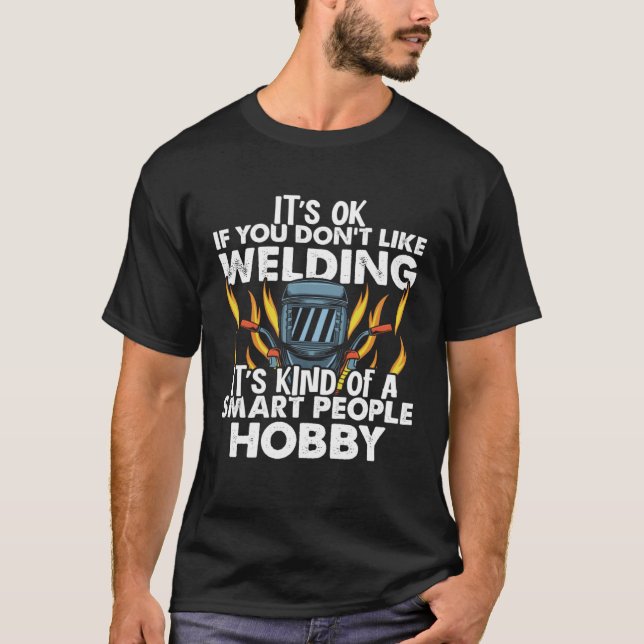 Camiseta Welder Who Loves Welding Smart People Hobby Weldin (Frente)