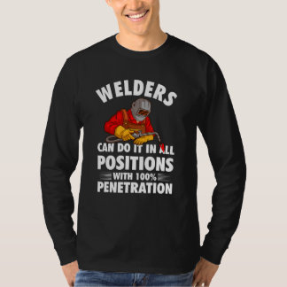 Camiseta Welders Can Do It In All Positions, Welder