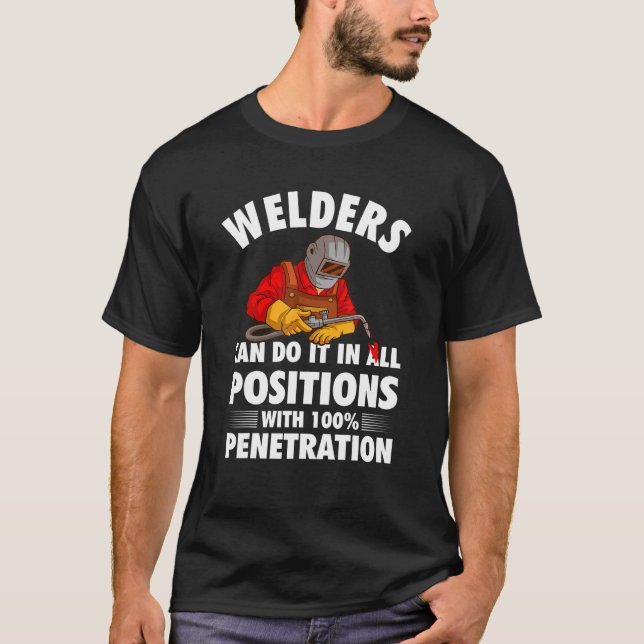 Camiseta Welders Can Do It In All Positions, Welder (Frente)