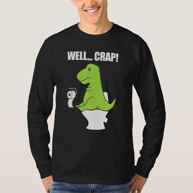 Camiseta Well  Crap  Toilet Rex (Frente)