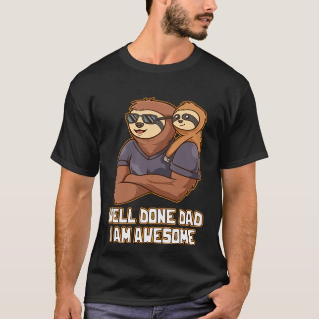 Camiseta Well Done Dad I Am Awesome Parents Daddy Mom Dad F (Frente)