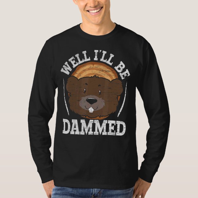 Camiseta Well I'll Be Dammed Wildlife Animal Canada Dam Rod (Frente)