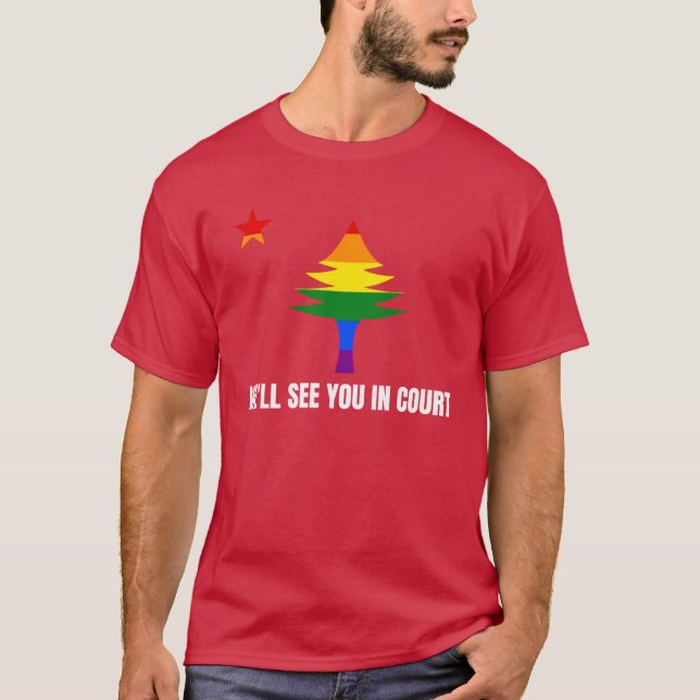 Camiseta Well See You In Court Maine Rainbow Pine Tree Flag (Frente)