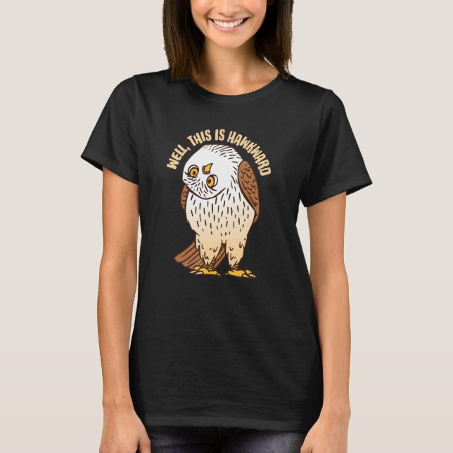 Camiseta Well This Is Hawkward  Bird Watching Design (Frente)