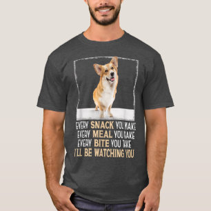 Camiseta Welsh Corgi Every Snack You Make Ill Be Watching Y