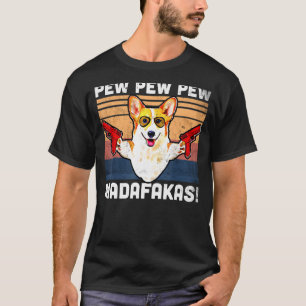Camiseta Welsh Corgi Pew Pew Madafakas Vintage Corgi Coisa