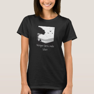 Camiseta Weniger Lärm, mehr Leben – Minimalistisches T-Shir