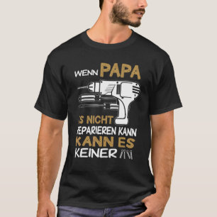 Camiseta WenPapa Es Nicht Reparieren Kann Keine Pai