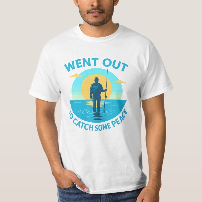 Camiseta Went Out to Catch Some Peace – Fishing Sunset (Frente)
