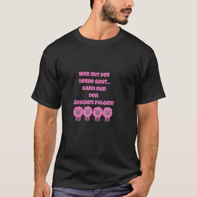 Camiseta Wer Mit Der Herde Geht, Folgen, Dizendo: (Frente)