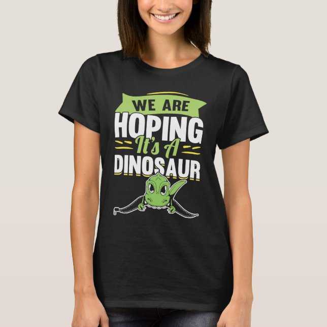 Camiseta We're Hoping For A Dinosaur Pregnancy Announcement (Frente)