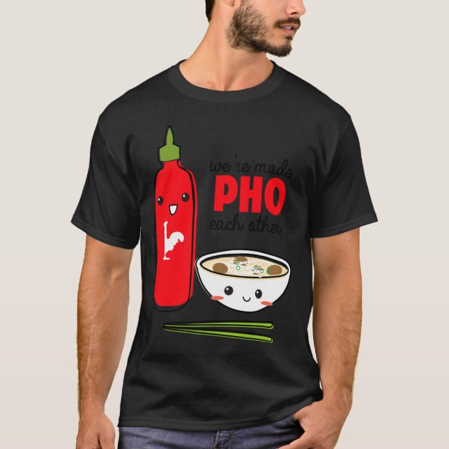 Camiseta Were Made Pho Each Other  (Frente)