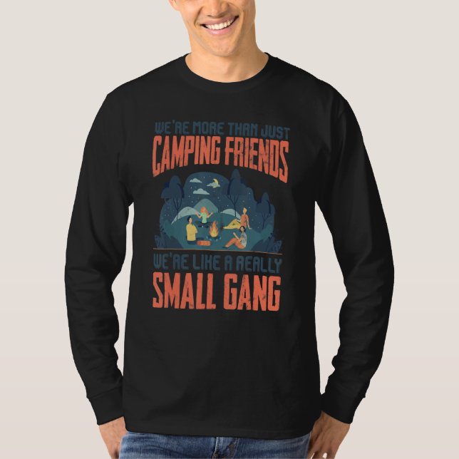 Camiseta We're More Than Just Camping Friends We A Really S (Frente)