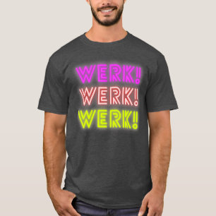 Camiseta Werk You Betta Werk Drag Rainha Amante Werk Room