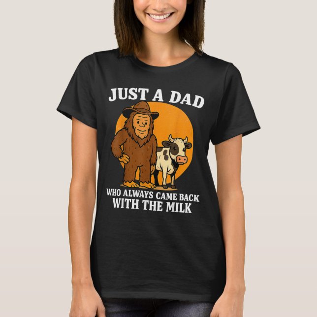 Camiseta Western Cowboy Bigfoot Just A Dad Who Came Back Wi (Frente)