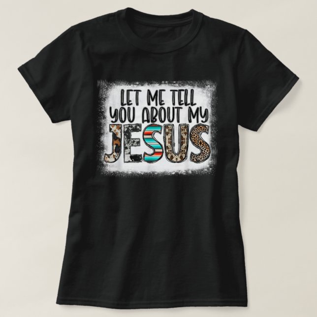 Camiseta Western Leopar Let Me Tell You About My Jesus Blea (Frente do Design)