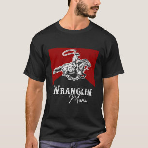Camiseta Western Life Rodeo Country Cow Wranging Mama