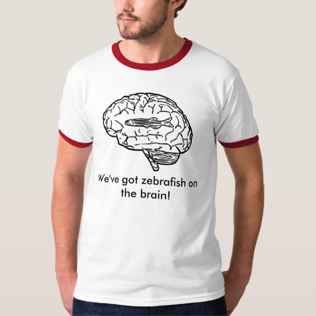 Camiseta We've obteve zebrafish no cérebro! (Frente)