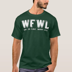 Camiseta WFWL - Trabalhe em primeiro lugar mais tarde - Ham
