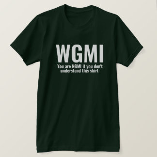 Camiseta WGMI, vamos tornar isso engraçado.
