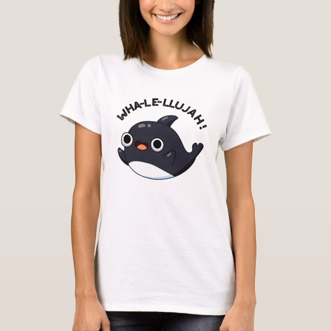 Camiseta Wha-le-llujah Funny Orca Whale Pun (Frente)