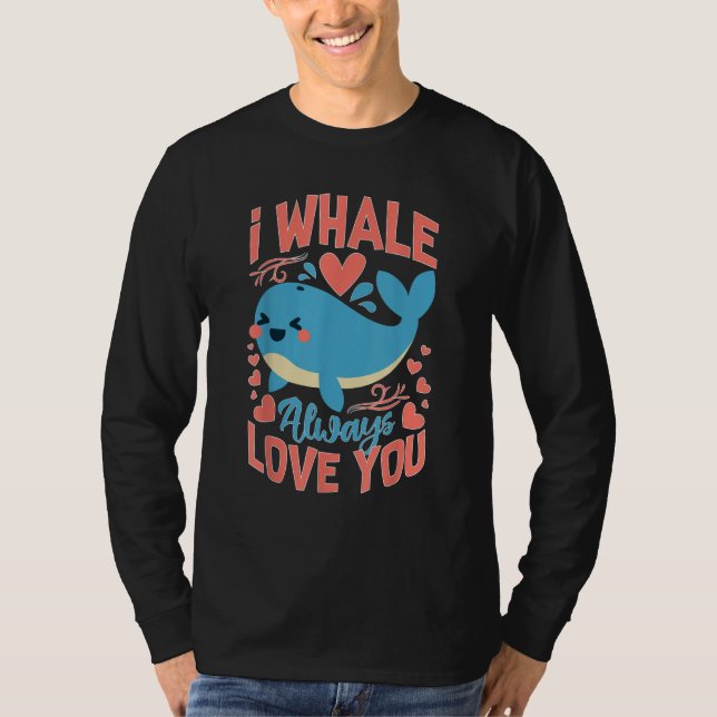 Camiseta Whales I Whale Always Love You (Frente)