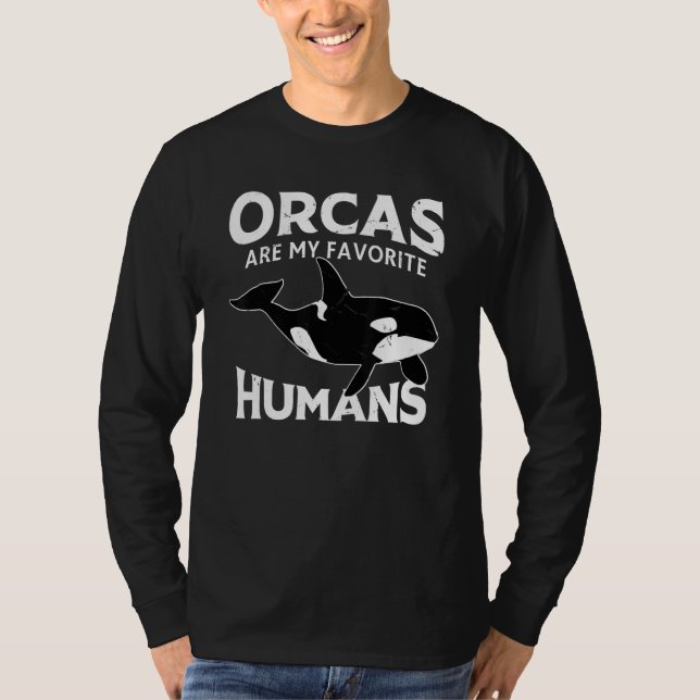 Camiseta Whales   Kids Orcas Are My Favorite Humans Orca   (Frente)