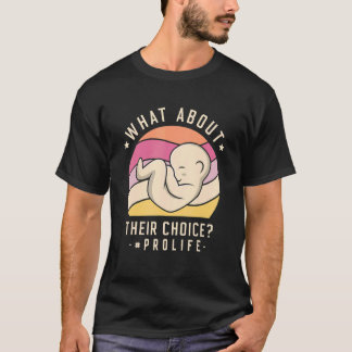 Camiseta What About Their Choice Pro Life Anti abortion