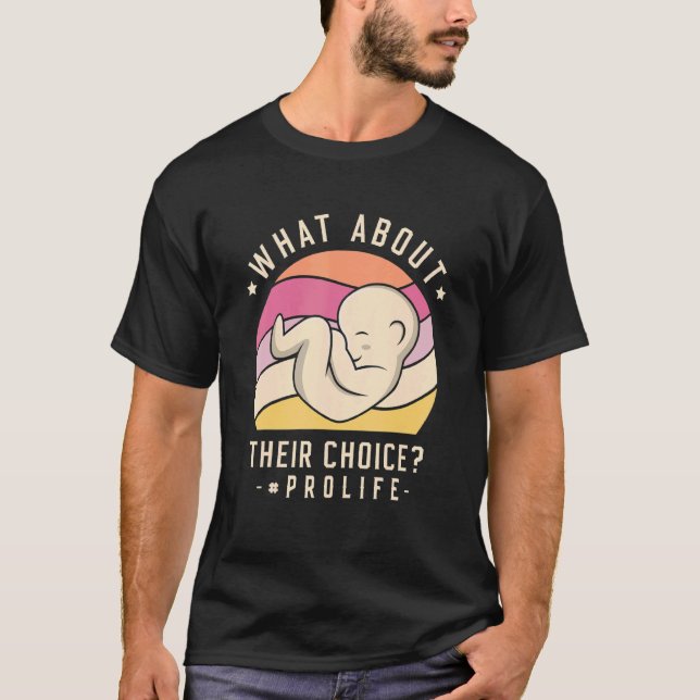 Camiseta What About Their Choice Pro Life Anti abortion (Frente)