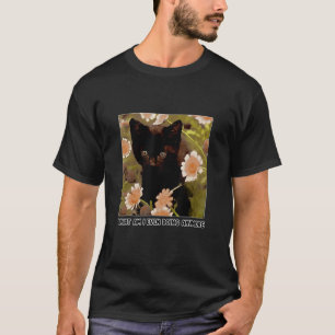 Camiseta What Am I Even Doing Anymore Cat