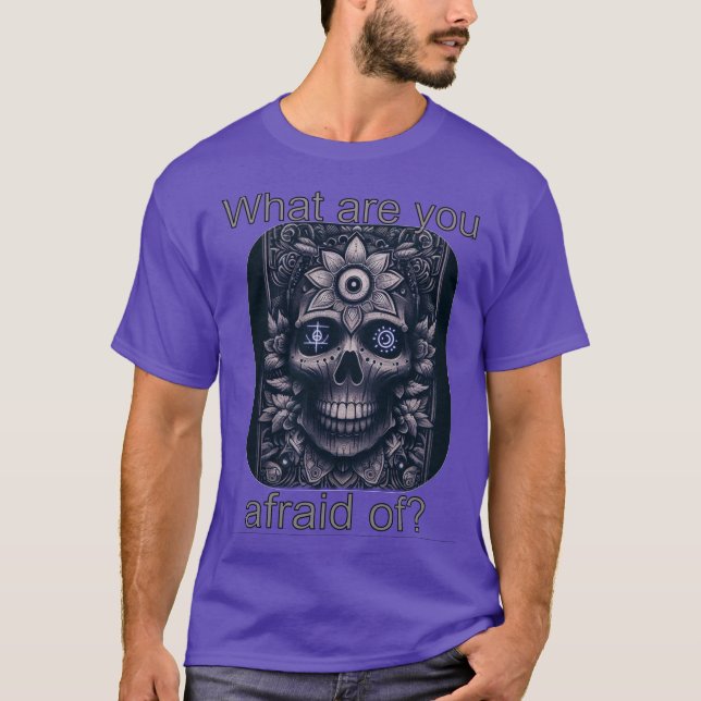 Camiseta What Are You Afraid Of? (Frente)