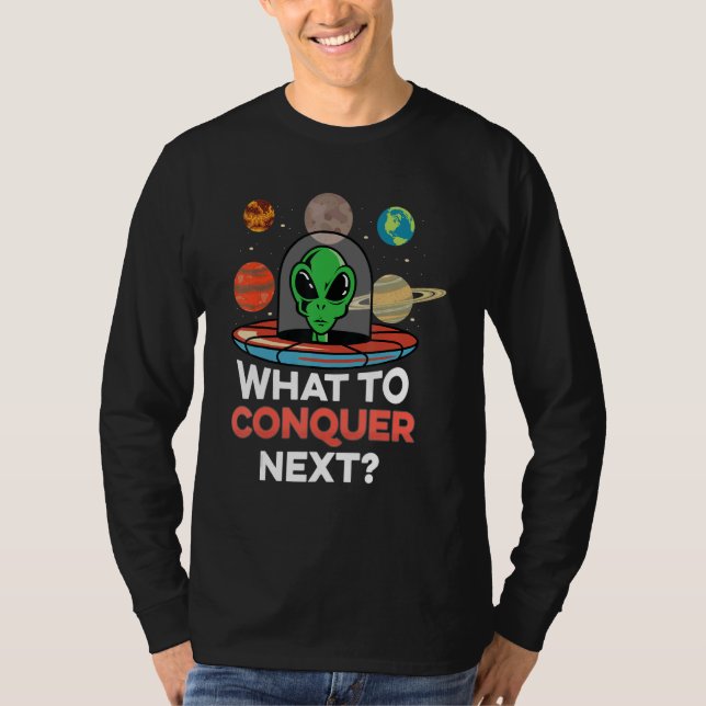 Camiseta What Conquer Next Ufology (Frente)