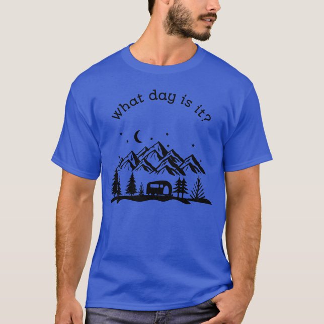 Camiseta What day is it Camping gift (Frente)