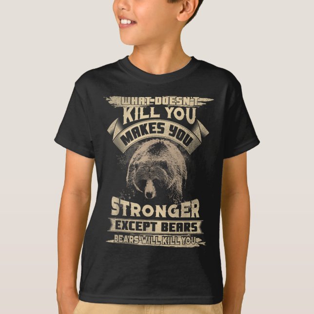 Camiseta What Doesn't Kill Makes You Stronger Except For Be (Frente)