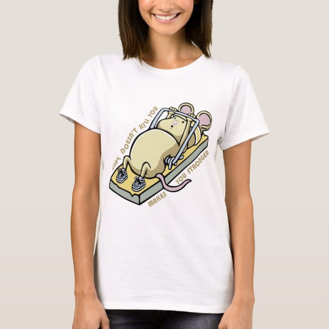 Camiseta What doesnt kill you makes you stronger (Frente)