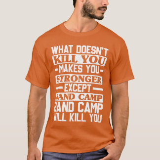 Camiseta What Doesnt Kill You Makes You Stronger Music Band