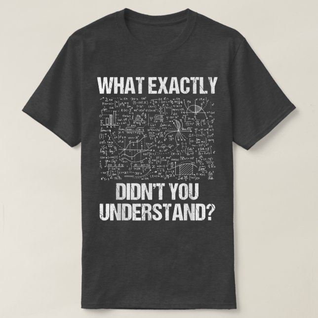 Camiseta What Eactly Didnt You Understand Physics  (Frente do Design)