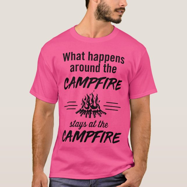 Camiseta What happens around the campfire stays at the camp (Frente)