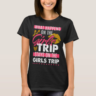 Camiseta What Happens On The Girls Trip Stays On The Girls