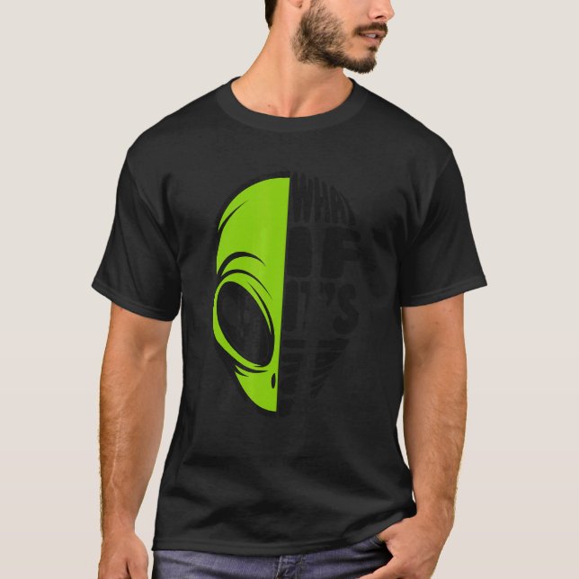 Camiseta What If It's True Conspiracy Alien Alien (Frente)