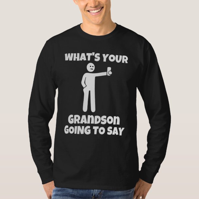 Camiseta What is your grandson going to say   sarcastic cam (Frente)