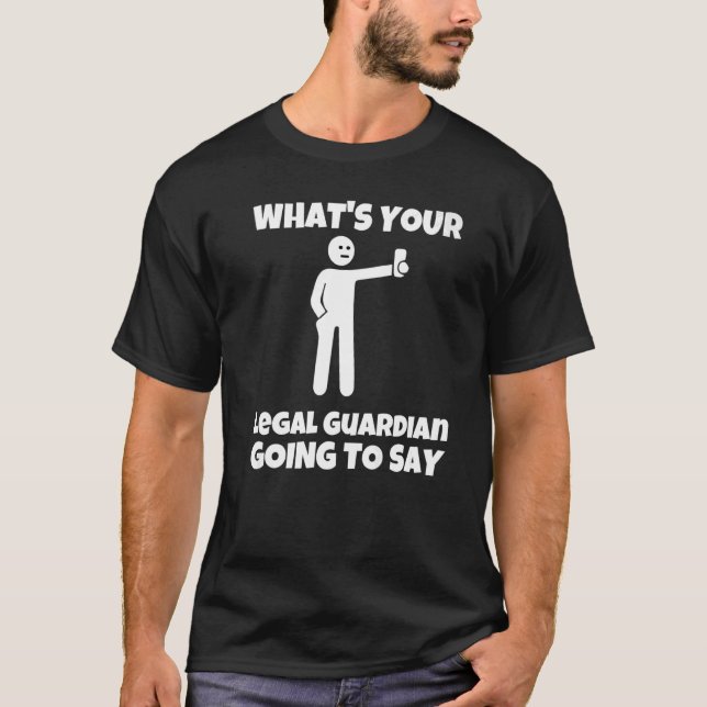 Camiseta What is your legal guardian going to say  sarcasti (Frente)