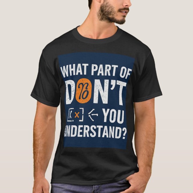 Camiseta What Part Of Don't You Understand! (Frente)