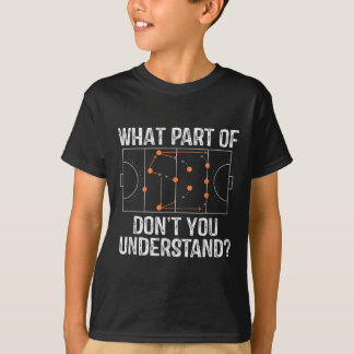 Camiseta What Part Of Dont You Understand Field Hockey Coac